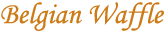 Belgian Waffle
